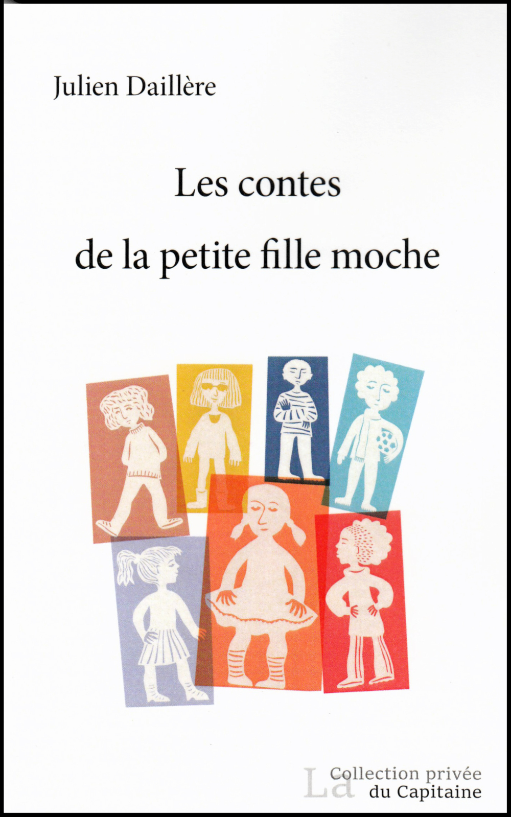 Les contes de la petite fille moche, de Julien Daillère